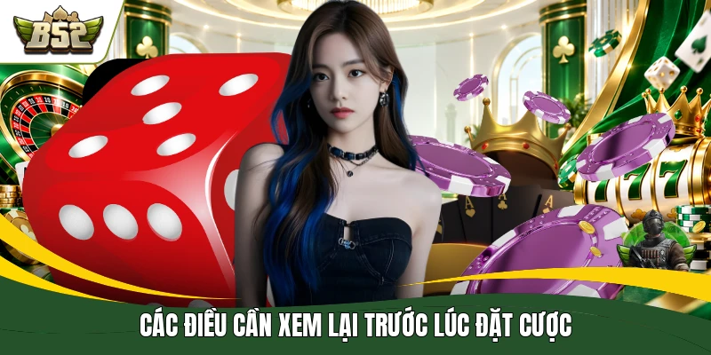 Các điều cần xem lại trước lúc đặt cược