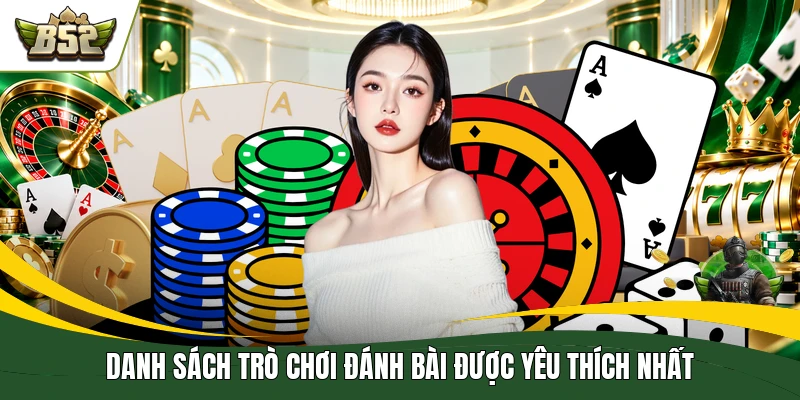Danh sách trò chơi đánh bài được yêu thích nhất