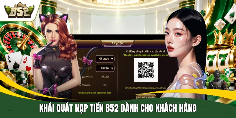 Khái quát nạp tiền B52 dành cho khách hàng