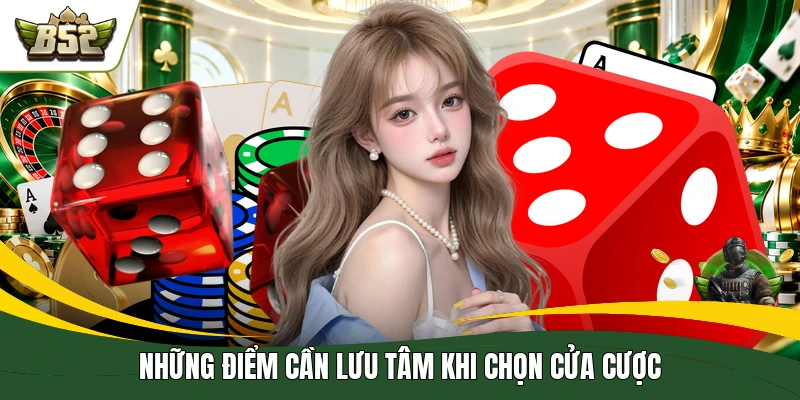 Những điểm cần lưu tâm khi chọn cửa cược
