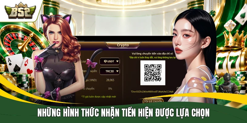 Những hình thức nhận tiền hiện được lựa chọn