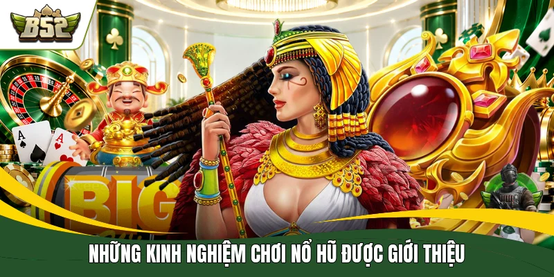 Những kinh nghiệm chơi nổ hũ được giới thiệu